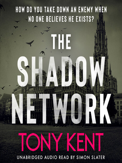 Title details for The Shadow Network by Tony Kent - Available